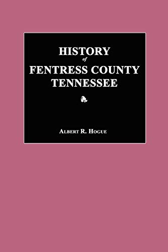 9781596412200: History of Fentress County, Tennessee