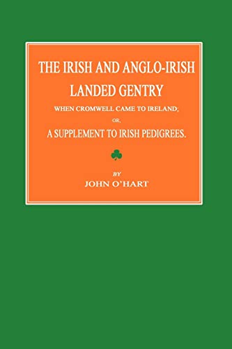 Stock image for The Irish and Anglo-Irish Landed Gentry When Cromwell Came to Ireland; Or, a Supplement to Irish Pedigrees for sale by Lucky's Textbooks