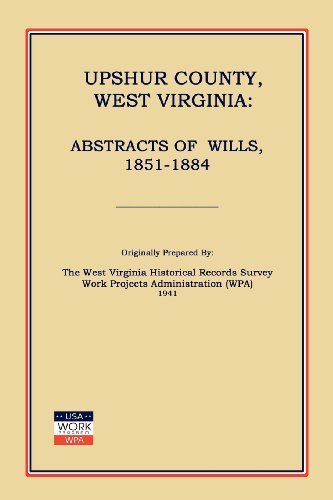 Beispielbild fr Upshur County, West Virginia: Abstracts of Wills, 1851-1884 zum Verkauf von Janaway Publishing Inc.