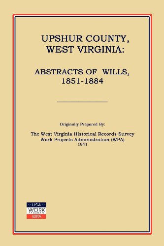 Imagen de archivo de Upshur County, West Virginia: Abstracts of Wills, 1851-1884 a la venta por Janaway Publishing Inc.