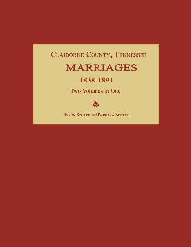 Beispielbild fr Claiborne County, Tennessee, Marriages 1838-1891. Two Volumes in One. zum Verkauf von Janaway Publishing Inc.