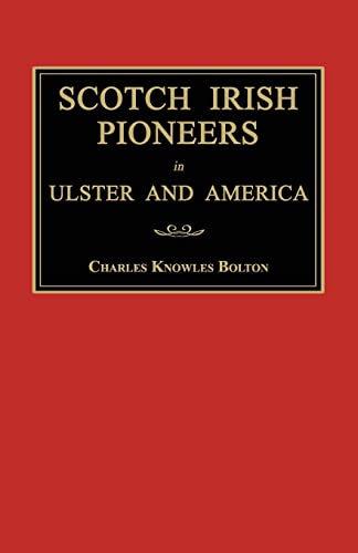 Beispielbild fr Scotch Irish Pioneers in Ulster and America zum Verkauf von Janaway Publishing Inc.