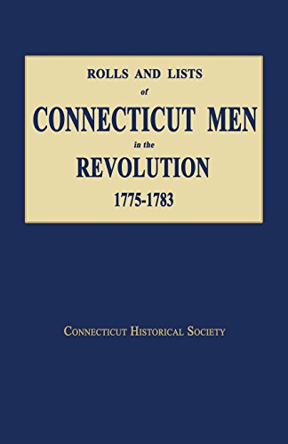 9781596413375: Rolls and Lists of Connecticut Men in the Revolution, 1775-1783