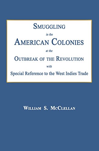 Beispielbild fr Smuggling in the American Colonies at the Outbreak of the Revolution with Special Reference to the West Indies Trade zum Verkauf von Janaway Publishing Inc.