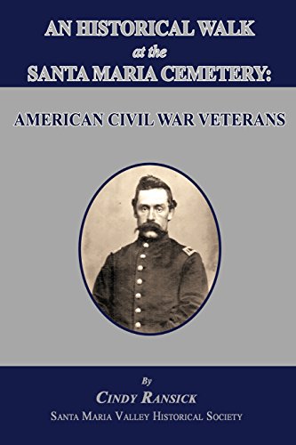 Imagen de archivo de An Historical Walk at the Santa Maria Cemetery: American Civil War Veterans a la venta por Janaway Publishing Inc.