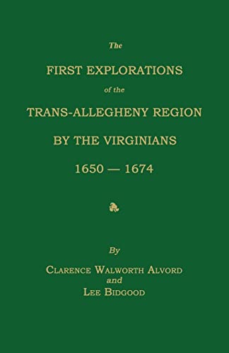 Stock image for The First Explorations of the Trans-Allegheny Region by the Virginians, 1650-1674 for sale by Lucky's Textbooks