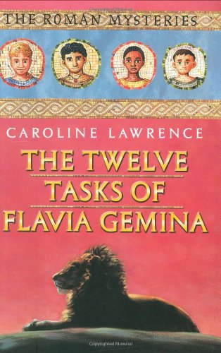 9781596430129: The Twelve Tasks of Flavia Gemina: The Roman Mysteries, Book VI