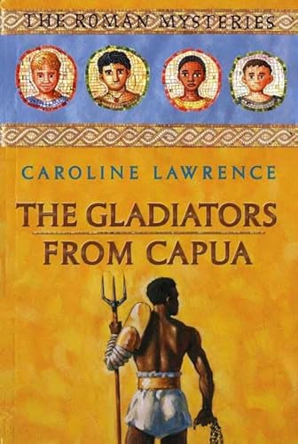 9781596430747: The Gladiators from Capua (The Roman Mysteries)