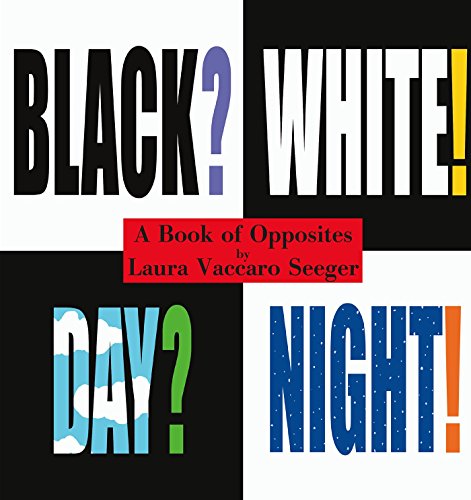 Beispielbild fr Black? White! Day? Night! : A Book of Opposites zum Verkauf von Better World Books