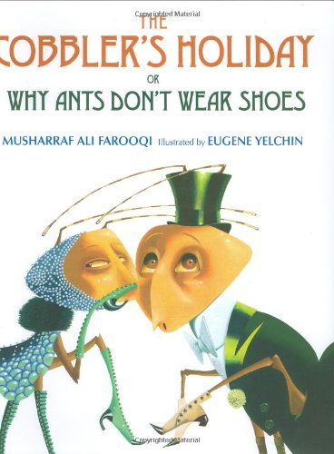 Imagen de archivo de The Cobbler's Holiday: or Why Ants Don't Wear Shoes a la venta por Wonder Book