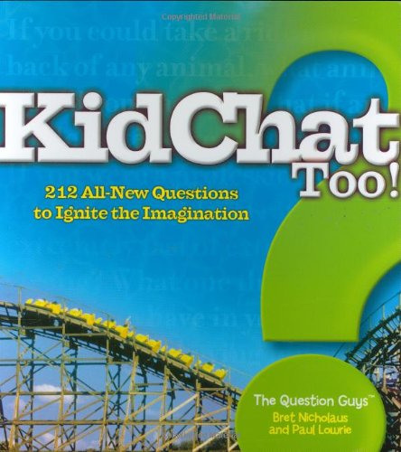 Beispielbild fr Kidchat Too! : 212 All-New Questions to Ignite the Imagination zum Verkauf von Better World Books