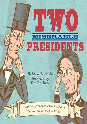 Beispielbild fr Two Miserable Presidents : Everything Your Schoolbooks Didn't Tell You about the Civil War zum Verkauf von Better World Books