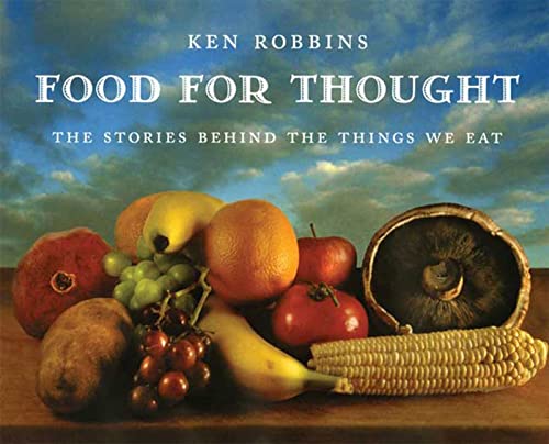 Beispielbild fr Food For Thought: The Stories Behind the Things We Eat zum Verkauf von Wonder Book