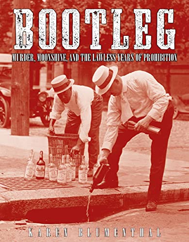 Stock image for Bootleg : Murder, Moonshine, and the Lawless Years of Prohibition for sale by Better World Books: West