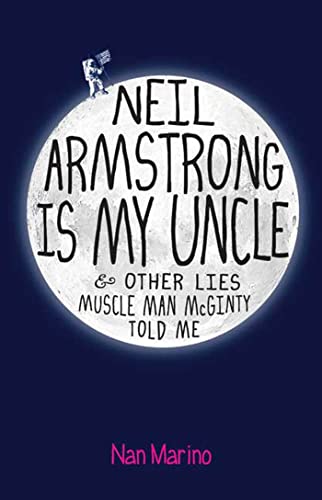 Beispielbild fr Neil Armstrong Is My Uncle and Other Lies Muscle Man McGinty Told Me zum Verkauf von Wonder Book