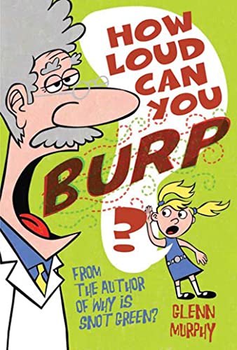 Beispielbild fr How Loud Can You Burp? : More Extremely Important Questions (and Answers) zum Verkauf von Better World Books