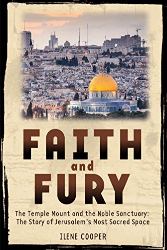Beispielbild fr Faith and Fury: the Temple Mount and the Noble Sanctuary: the Story of Jerusalem's Most Sacred Space : The Temple Mount and the Noble Sanctuary: the Story of Jerusalem's Most Sacred Space zum Verkauf von Better World Books