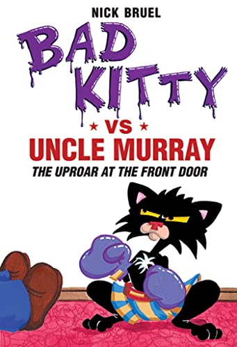 9781596435964: Bad Kitty VS Uncle Murray: The Uproar at the Front Door