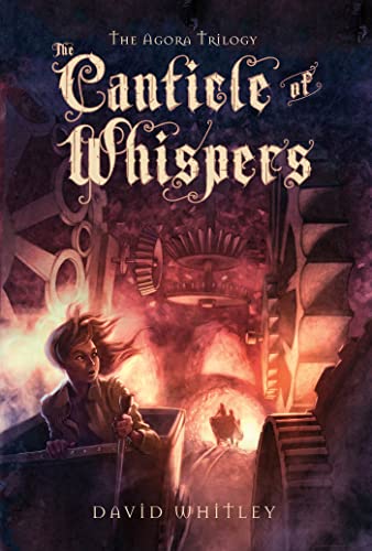 Imagen de archivo de The Canticle of Whispers (The Agora Trilogy, 3) a la venta por Wonder Book