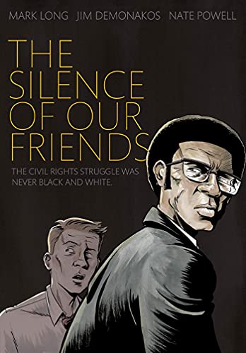 Stock image for The Silence of Our Friends : The Civil Rights Struggle Was Never Black and White for sale by Your Online Bookstore