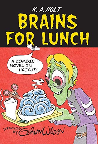 Stock image for Brains for Lunch : A Zombie Novel in Haiku?! for sale by Better World Books