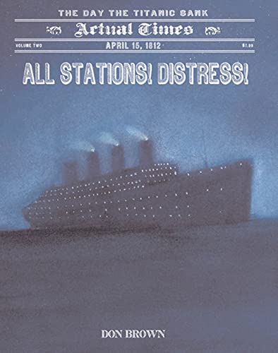 Imagen de archivo de All Stations! Distress!: April 15, 1912: The Day the Titanic Sank (Actual Times) a la venta por SecondSale