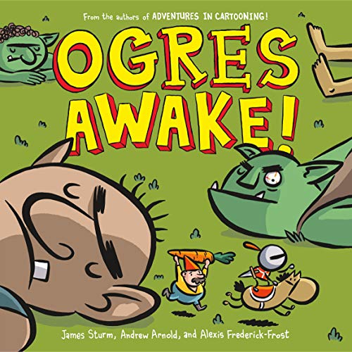 9781596436534: OGRES AWAKE HC (Adventures in Cartooning Jr.)