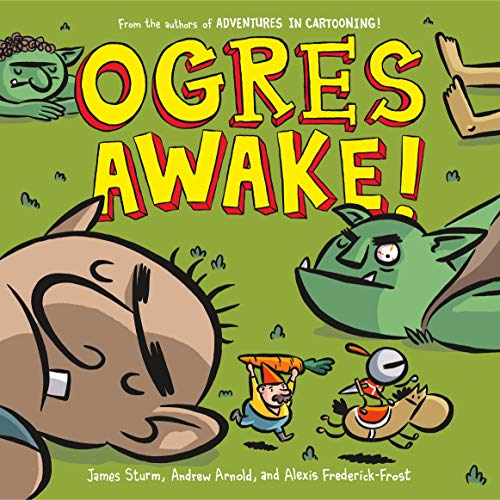 9781596436534: Ogres Awake! (Adventures in Cartooning Jr.)