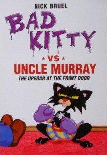 Beispielbild fr Bad Kitty Vs Uncle Murray: The Uproar at the Front Door zum Verkauf von Gulf Coast Books