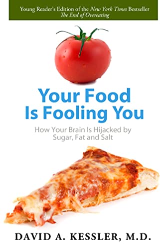 Imagen de archivo de Your Food Is Fooling You: How Your Brain Is Hijacked by Sugar, Fat, and Salt a la venta por Indiana Book Company