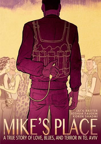 Imagen de archivo de Mike's Place: A True Story of Love, Blues, and Terror in Tel Aviv a la venta por HPB-Ruby