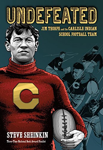 9781596439542: Undefeated: Jim Thorpe and the Carlisle Indian School Football Team: Jim Thorpe and the Carlisle Indians Football Team