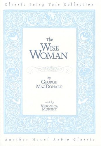 9781596440098: The Wise Woman (Classic Fairy Tale Collection)