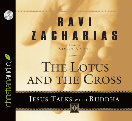 The Lotus and the Cross: Jesus Talks with Buddha (9781596442405) by Ravi Zacharias