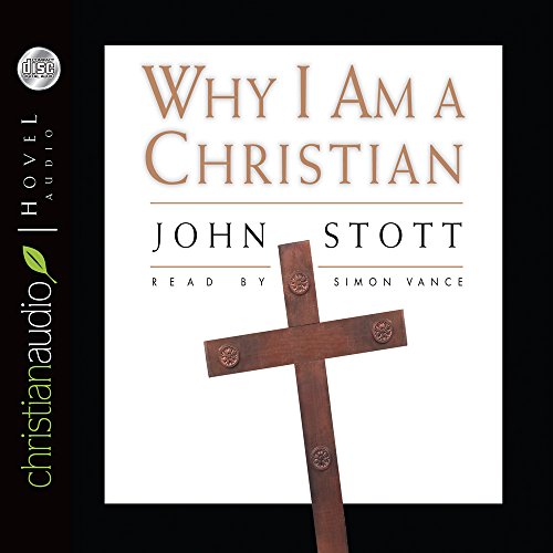Why I Am A Christian (9781596442641) by Stott; John