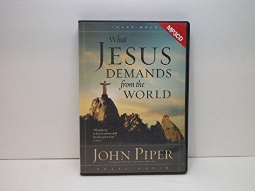 What Jesus Demands from the World - MP3 (9781596444263) by Piper; John