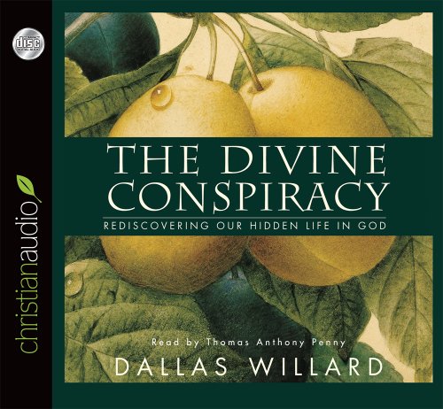 Divine Conspiracy: Rediscovering Our Hidden Life in God [CD] (9781596444485) by Dallas Willard