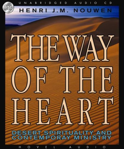 The Way of the Heart: Desert Spirituality and Contemporary Ministry (9781596445192) by Nouwen; Henri