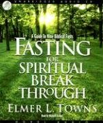 Fasting for Spiritual Breakthrough: A Guide to Nine Biblical Fasts (9781596445550) by Towns; Elmer