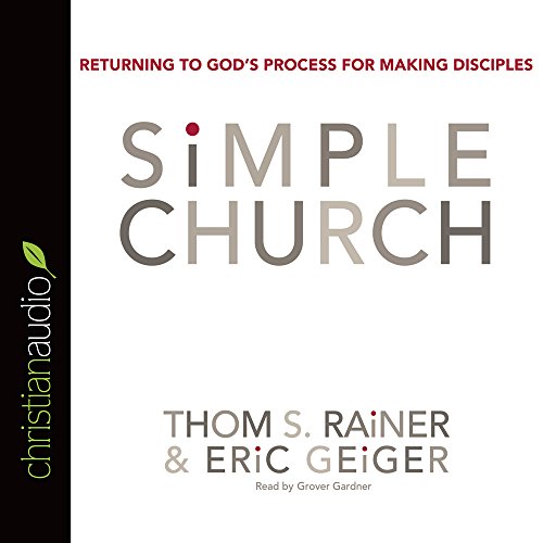 Simple Church: Returning to God's Process for Making Disciples (9781596445673) by Thom Rainer; Eric Geiger