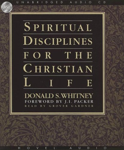 Spiritual Disciplines for the Christian Life (9781596445895) by Whitney; Donald