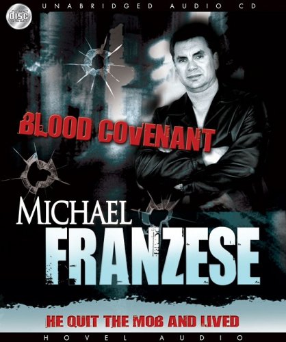 Blood Covenant: The Michael Franzese Story (9781596446236) by Michael Franzese