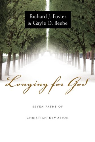 A Longing for God: Seven Paths for Christian Devotion (MP3CD) (9781596446267) by Richard J. Foster; Gayle Beebe
