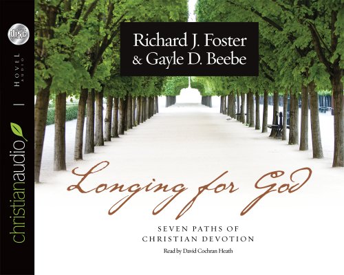 Longing for God: Seven Paths of Christian Devotion (9781596446274) by Richard J. Foster; Gayle Beebe