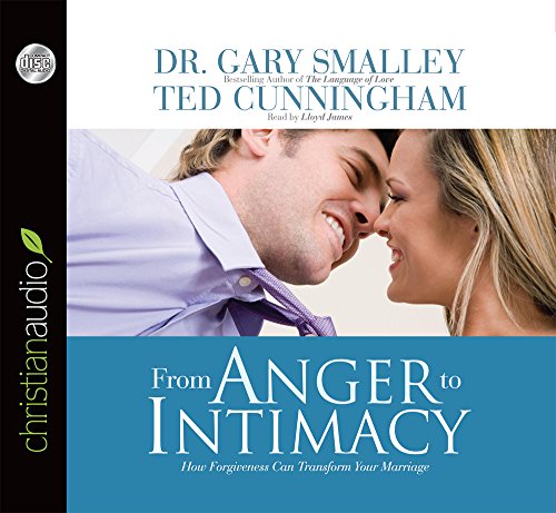 9781596446663: From Anger to Intimacy: How Forgiveness Can Transform Your Marriage