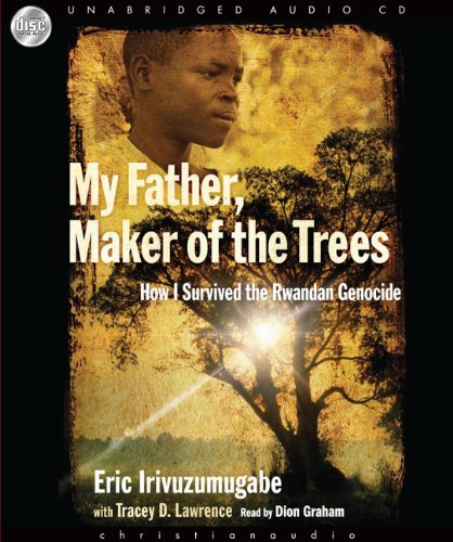 Stock image for My Father, Maker of the Trees: How I Survived Rwandan Genocide for sale by Half Price Books Inc.