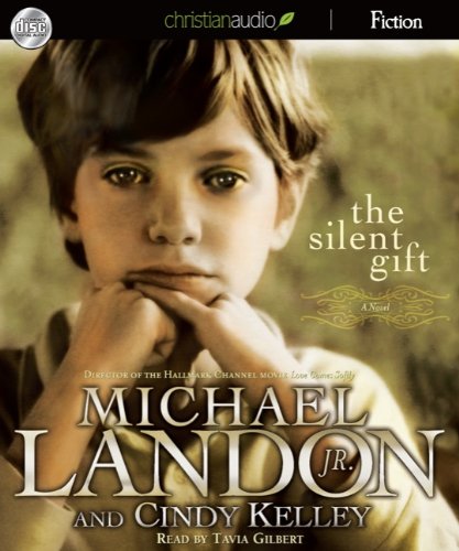 The Silent Gift (9781596447752) by Michael Landon Jr; Cindy Kelley