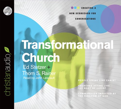 Transformational Church: Creating a New Scorecard for Congregations (9781596449305) by Thom Rainer; Ed Stetzer