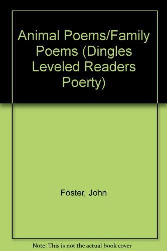 Animal Poems/Family Poems (Dingles Leveled Readers Poerty) (9781596465879) by Foster, John