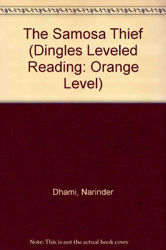 The Samosa Thief (Dingles Leveled Reading: Orange Level) (9781596467088) by Dhami, Narinder
